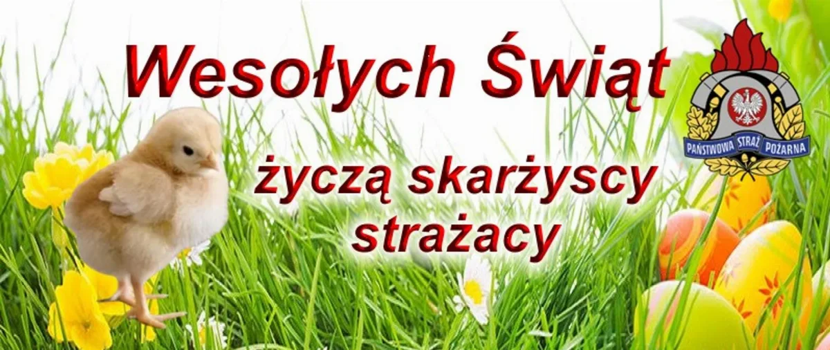 Życzenia od Komendanta Powiatowego PSP w Skarżysku-Kamiennej na Święta Wielkanocne